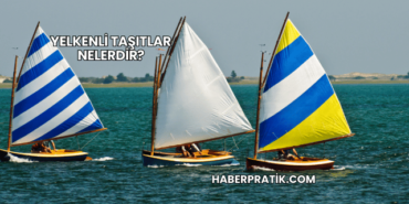 Yelkenli Taşıtlar Nelerdir?