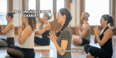 Yoga İngilizcede Ne Demek?