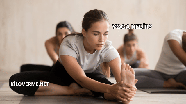 Yoga Nedir?