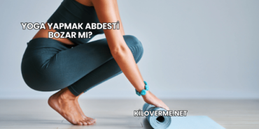 Yoga Yapmak Abdesti Bozar mı?