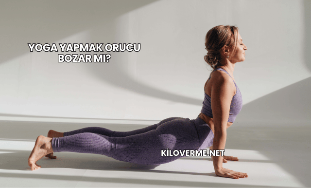 Yoga Yapmak Orucu Bozar mı?
