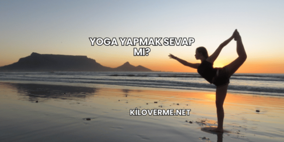 Yoga Yapmak Sevap mı?