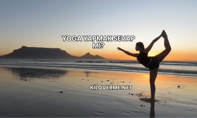 Yoga Yapmak Sevap mı?