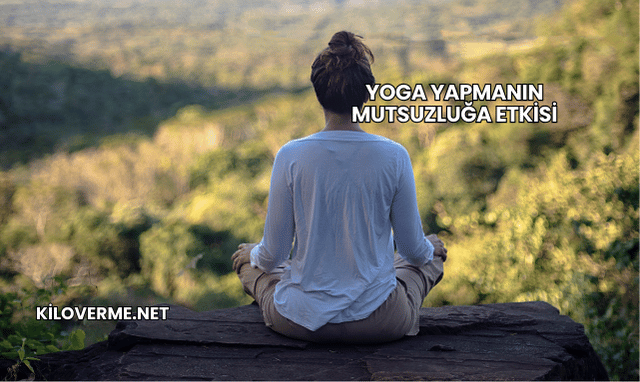Yoga Yapmanın Mutsuzluğa Etkisi
