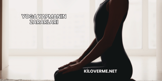 Yoga Yapmanın Zararları