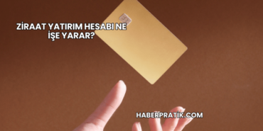 Ziraat Yatırım Hesabı Ne İşe Yarar?