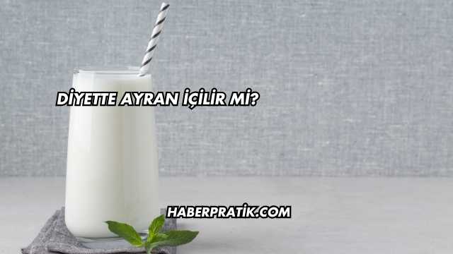 Diyette Ayran İçilir mi?