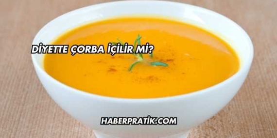 Diyette Çorba İçilir mi?