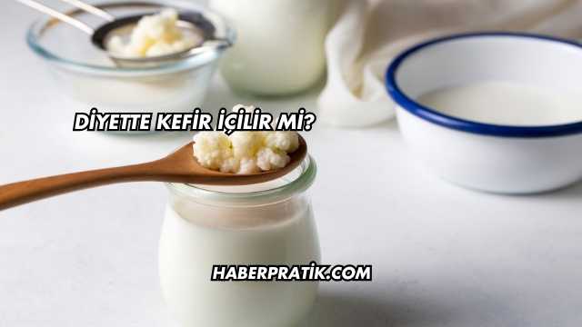 Diyette Kefir İçilir mi?