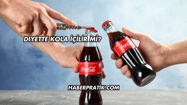 Diyette Kola İçilir mi?