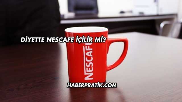 Diyette Nescafe İçilir mi?