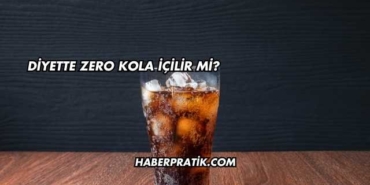 Diyette Zero Kola İçilir mi?