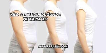 Kilo Verme Durduğunda Ne Yapmalı?