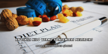 En Etkili Kilo Verme Yöntemleri Nelerdir?