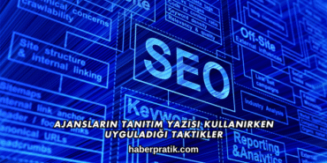 Ajansların Tanıtım Yazısı Kullanırken Uyguladığı Taktikler