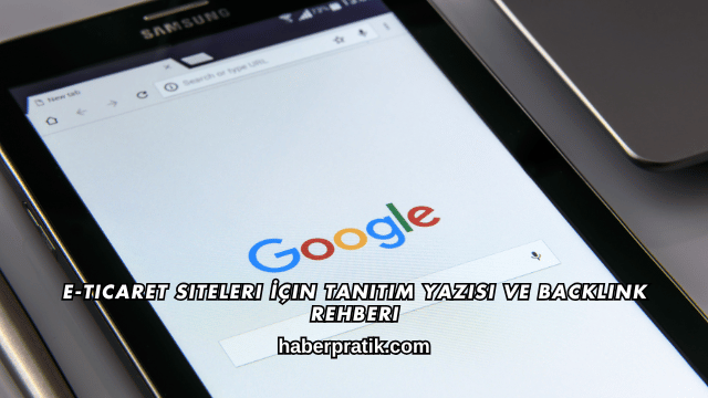 E-Ticaret Siteleri İçin Tanıtım Yazısı ve Backlink Rehberi