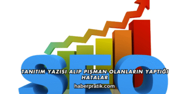 Tanıtım Yazısı Alıp Pişman Olanların Yaptığı Hatalar